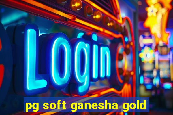 pg soft ganesha gold