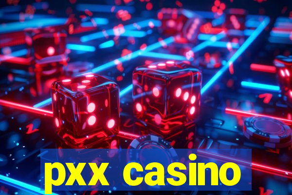 pxx casino