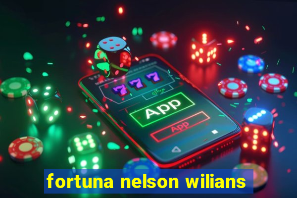 fortuna nelson wilians