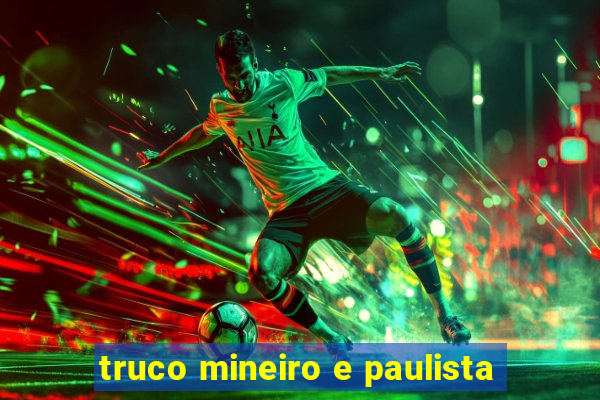 truco mineiro e paulista