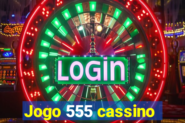 Jogo 555 cassino