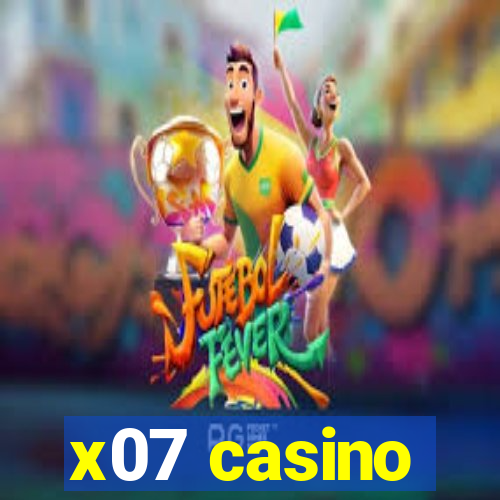 x07 casino