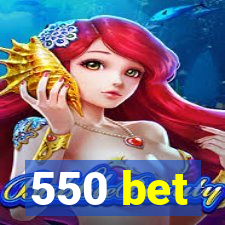 550 bet