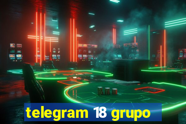 telegram 18 grupo