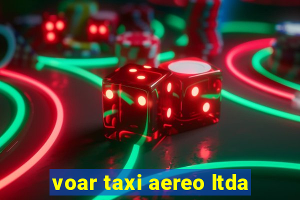 voar taxi aereo ltda