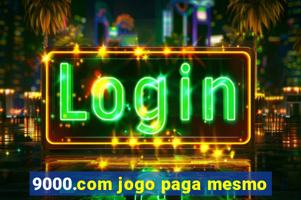 9000.com jogo paga mesmo