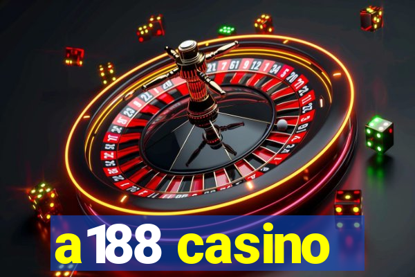 a188 casino