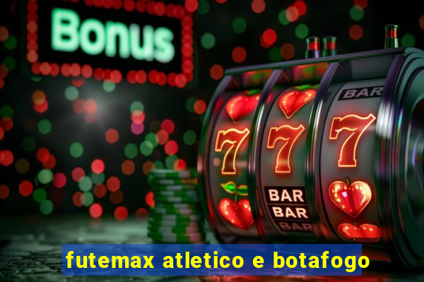 futemax atletico e botafogo