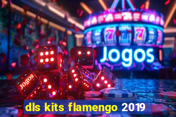 dls kits flamengo 2019