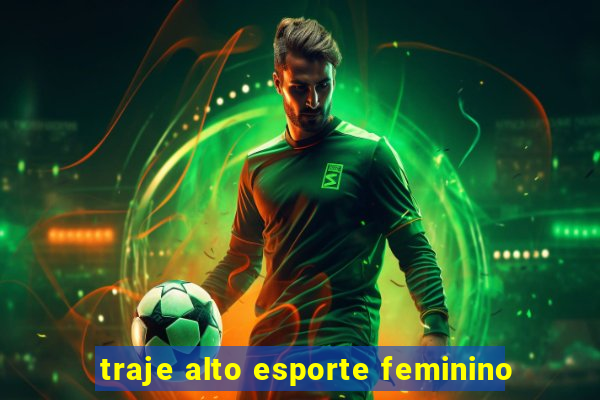 traje alto esporte feminino