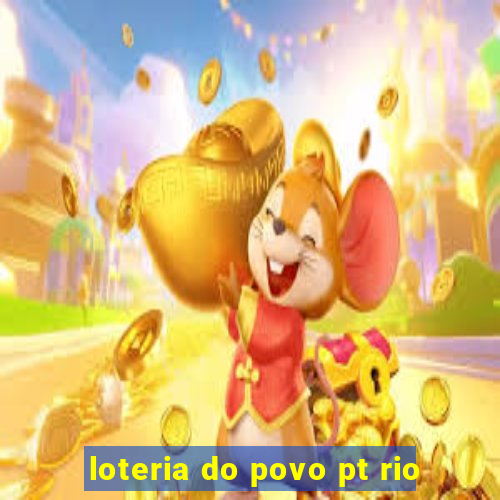 loteria do povo pt rio