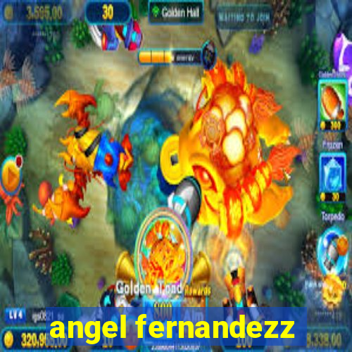 angel fernandezz