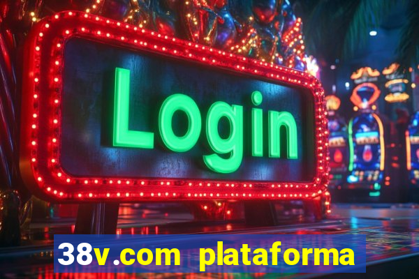 38v.com plataforma de jogos