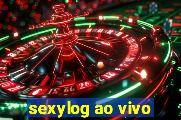 sexylog ao vivo