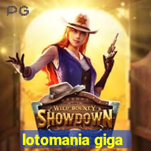 lotomania giga