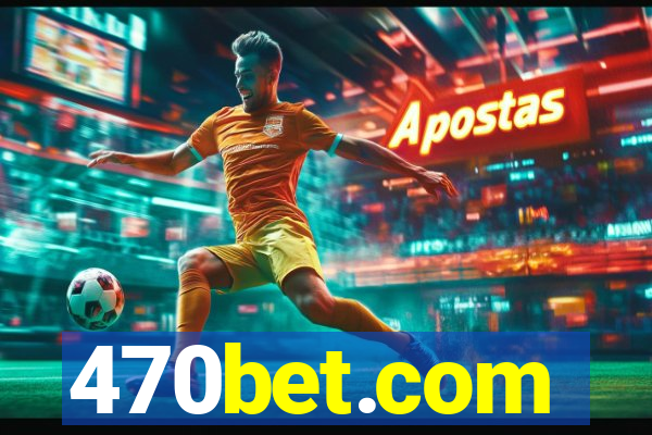 470bet.com