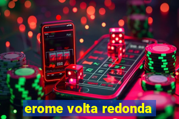 erome volta redonda