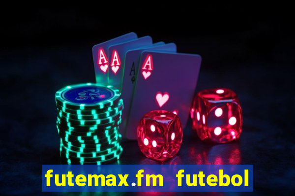 futemax.fm futebol ao vivo