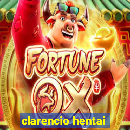 clarencio hentai