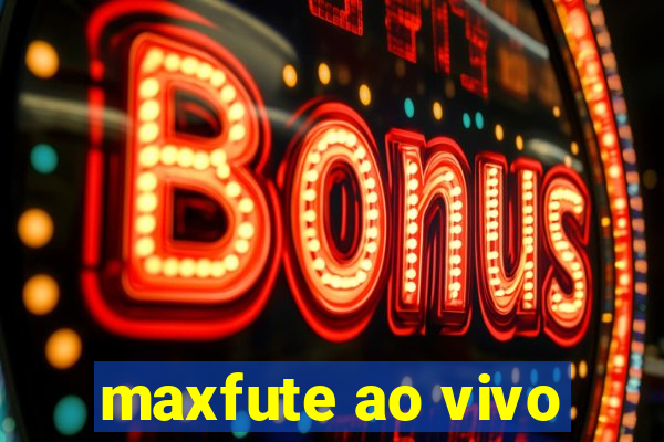 maxfute ao vivo