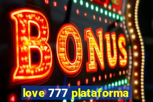 love 777 plataforma