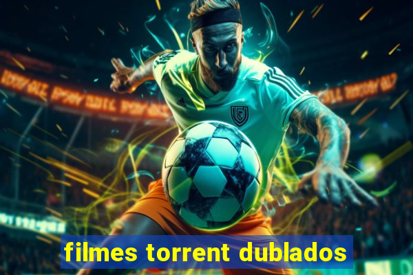 filmes torrent dublados