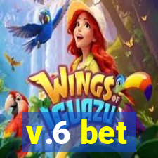 v.6 bet