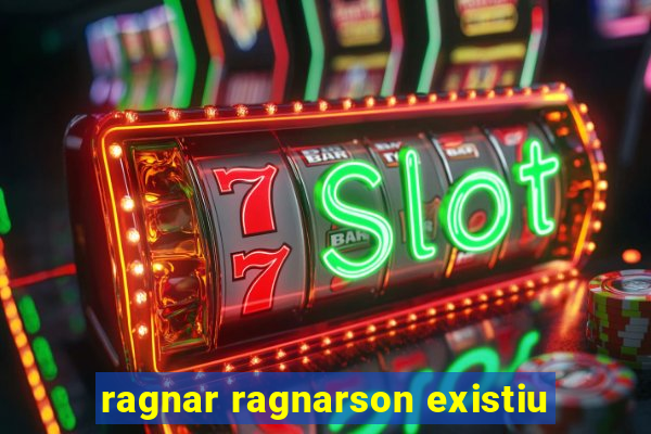 ragnar ragnarson existiu