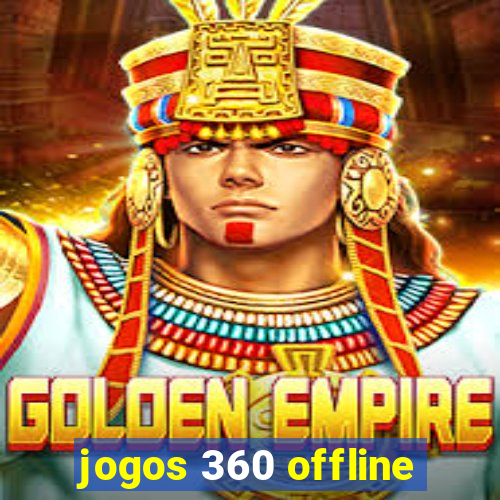 jogos 360 offline