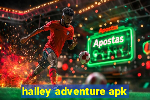 hailey adventure apk