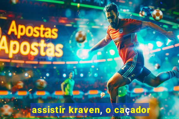 assistir kraven, o caçador