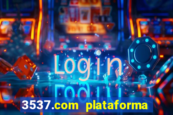 3537.com plataforma de jogos