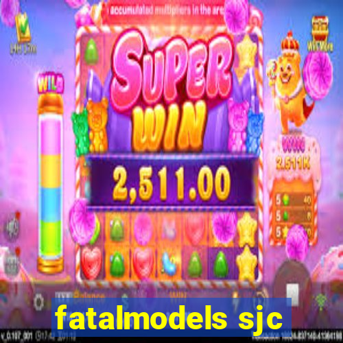 fatalmodels sjc