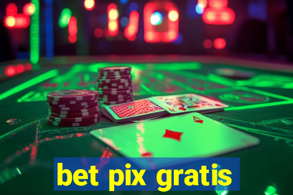 bet pix gratis