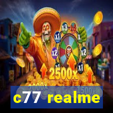 c77 realme