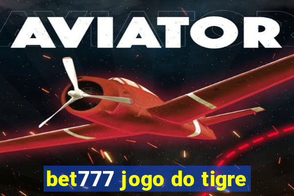 bet777 jogo do tigre