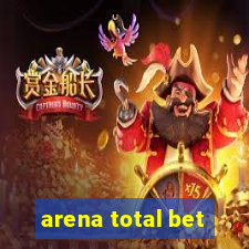 arena total bet