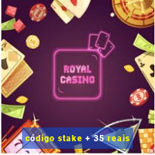 código stake + 35 reais