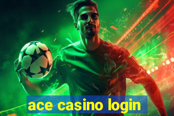 ace casino login