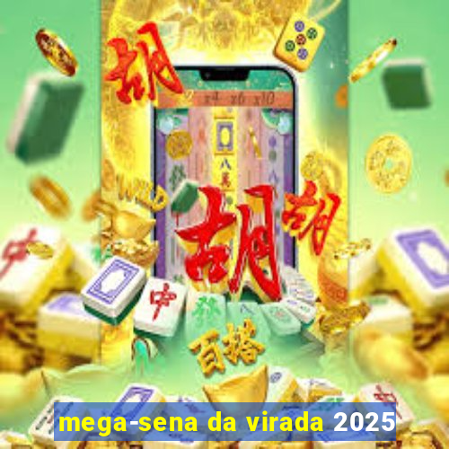 mega-sena da virada 2025