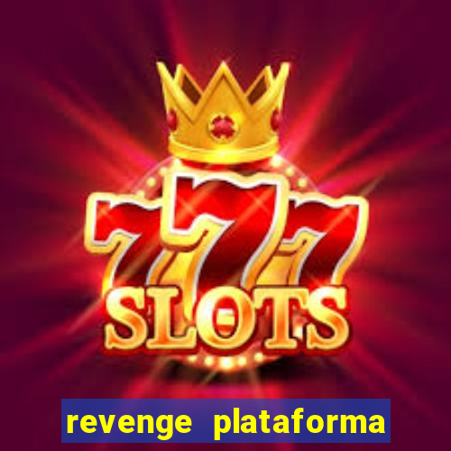 revenge plataforma de jogos