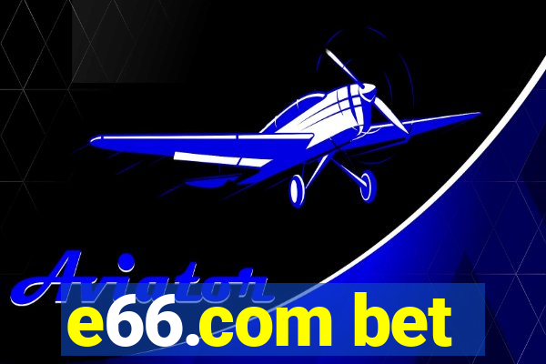 e66.com bet