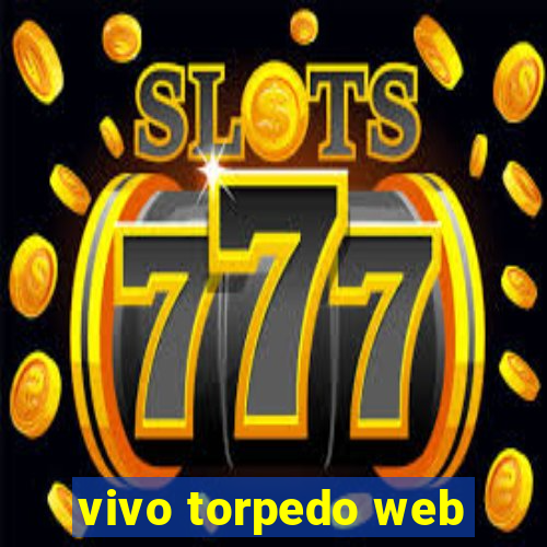 vivo torpedo web