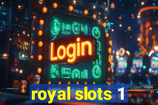 royal slots 1