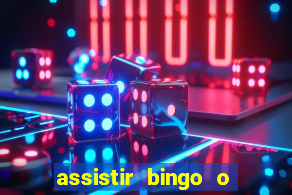 assistir bingo o rei das manhas filme completo dublado