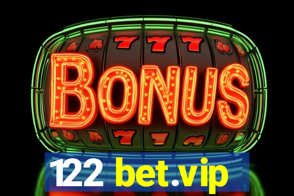 122 bet.vip