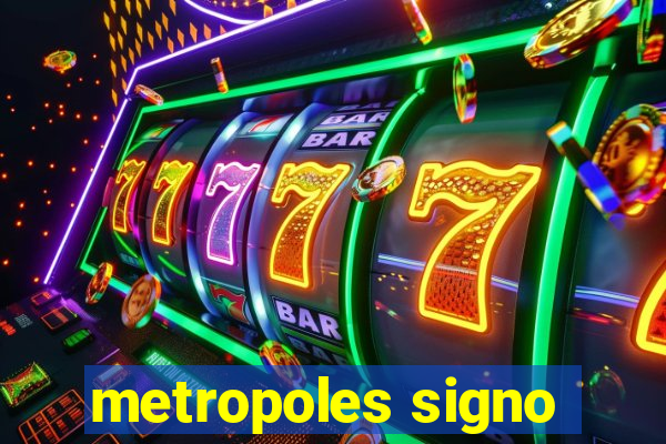 metropoles signo