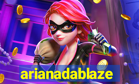 arianadablaze