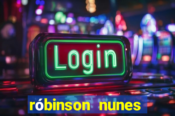 róbinson nunes empresário fortuna