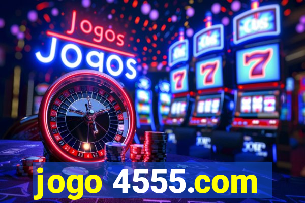 jogo 4555.com